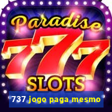 737 jogo paga mesmo